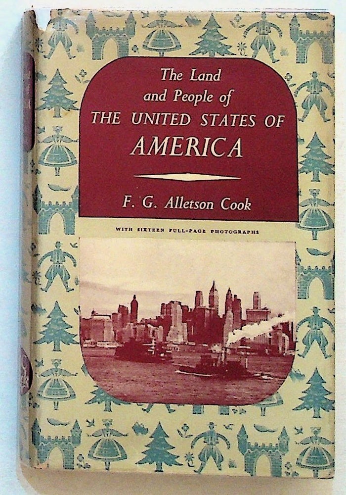 Item #10034 The Land and People of the United States of America. F. G. Alletson Cook.