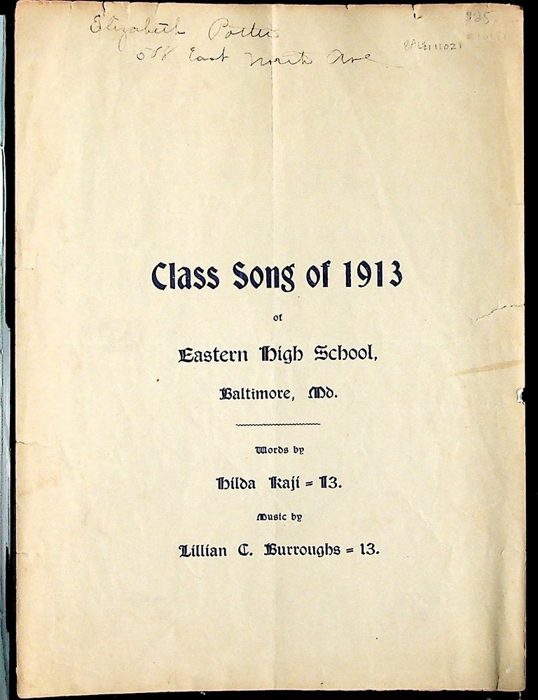 Item #10194 Class Song of 1913 or Eastern High School, Baltimore, Maryland. Hilda Kaji, Lillian C. Burroughs.