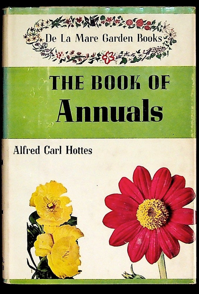Item #10258 The Book of Annuals. Alfred Carl Hottes.