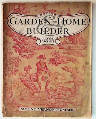 Item #10307 Garden Home Builder: July, 1927. Unknown