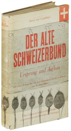 Item #10421 Der Alte Schweizerbund: Ursprung und Aufbau. Anton von Castelmur