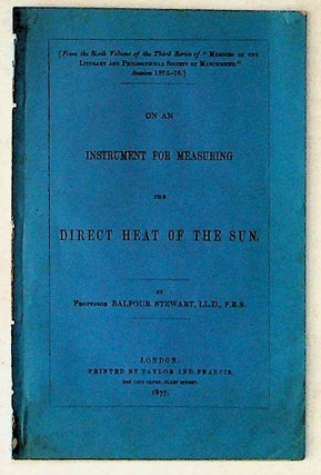 Item #10599 On an Instrument for Measuring the Direct Heat of the Sun. Balfour Stewart