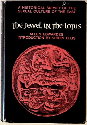 Item #1062 The Jewel in the Lotus A Historical Survey of the Sexual Culture of the East. Allen...