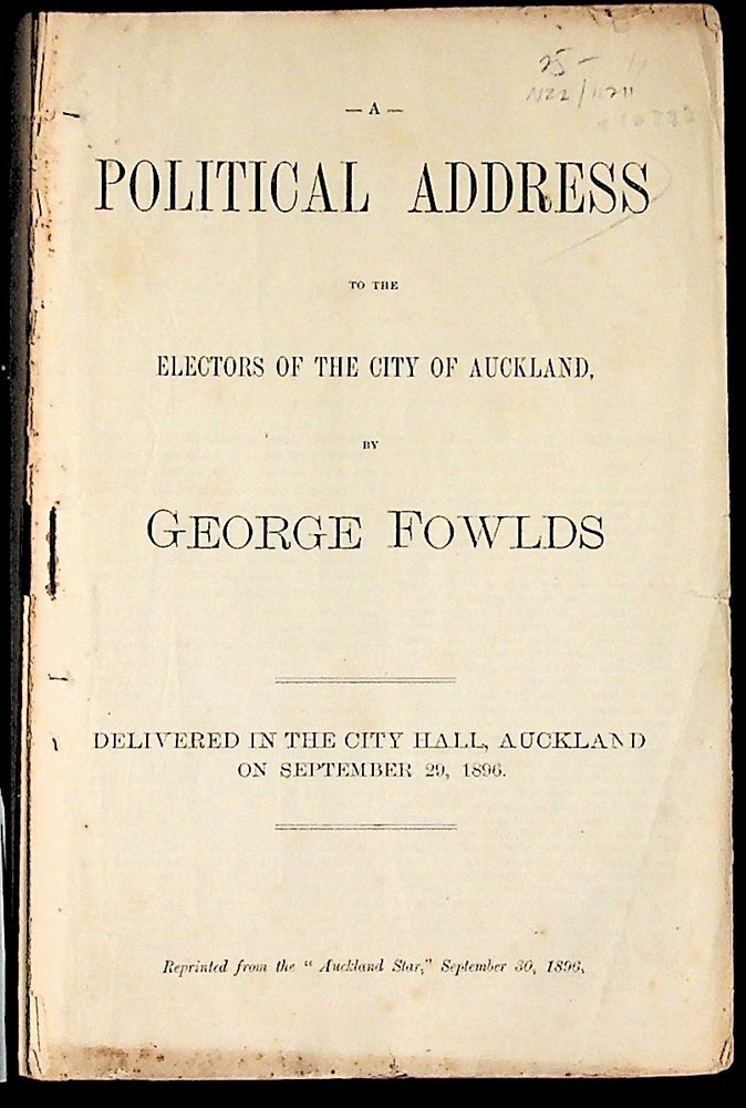 Item #10772 A Political Address to the Electors of the City of Auckland. George Fowlds.