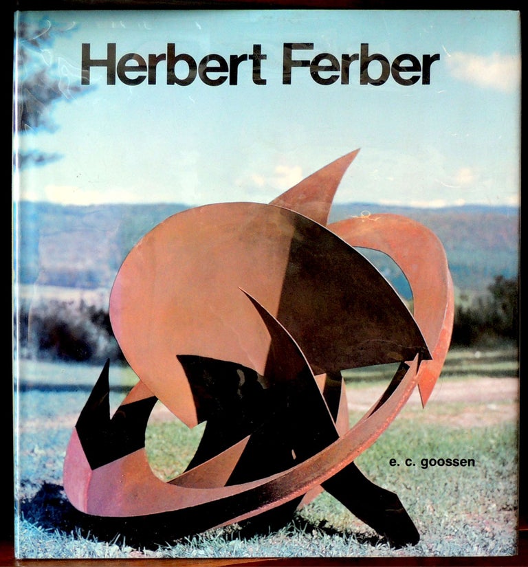 Item #10804 Herbert Ferber (1st Edition). E. C. and Goossen, Herbert Ferber.
