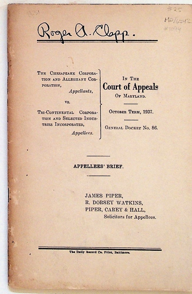 Item #1094 The Chesapeake Corporation and Alleghany Corporation, Appellants, vs. Tri-Continental Corporation and Selected Industries Incorporated, Appellees. In the Court of Appeals of Maryland. October Term, 1937. General Docket No. 86. James Piper, R. Dorsey Watkins, Solicitors for appellees.