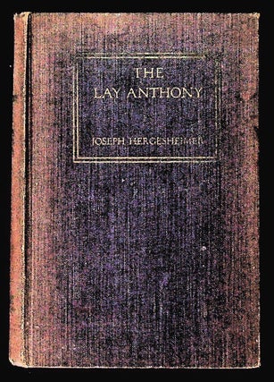 Item #11002 The Lay Anthony: A Romance (1st Edition). Joseph Hergesheimer