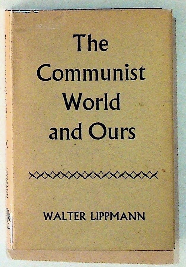 Item #11050 The Communist World and Ours. Walter Lippmann.