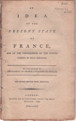 Item #11223 An Idea of the Present State of France, and of the Consequences of the Events Passing...