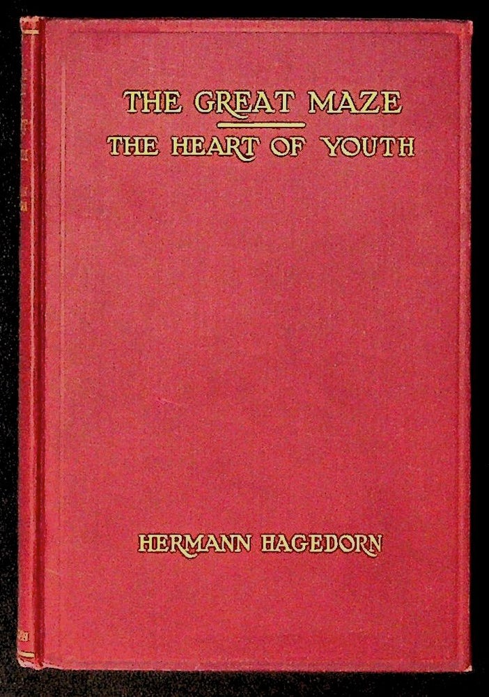 Item #11239 The Great Maze and the Heart of Youth: A Poem and a Play. INSCRIBED WITH A HAND-WRITTEN POEM. Hermann Hagedorn.