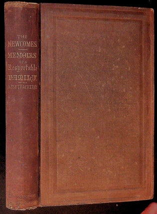 Item #11340 The Newcomes: Memoirs of a Most Respectable Family. Thackery W. M., Arthur Pendennis