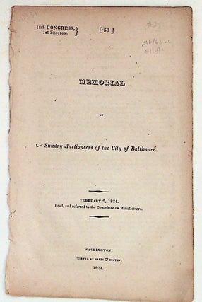 Item #1141 Memorial of Sundry Auctioneers of the City of Baltimore. Sundry Auctioneers of the...