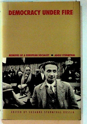 Item #11459 Democracy Under Fire: Memoirs of a European Socialist. Adolf Sturmthal