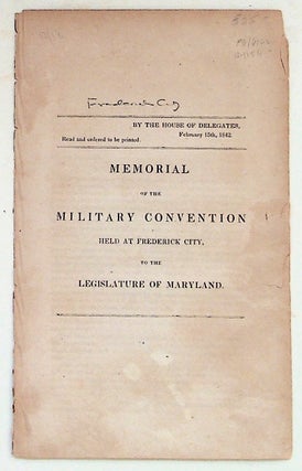 Item #1154 Memorial of the Military Convention Held at Frederick City, to the Legislature of...