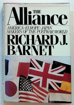 Item #11597 The Alliance: America-Europe-Japan, Makers of the Postwar World (PRESENTATION COPY)....