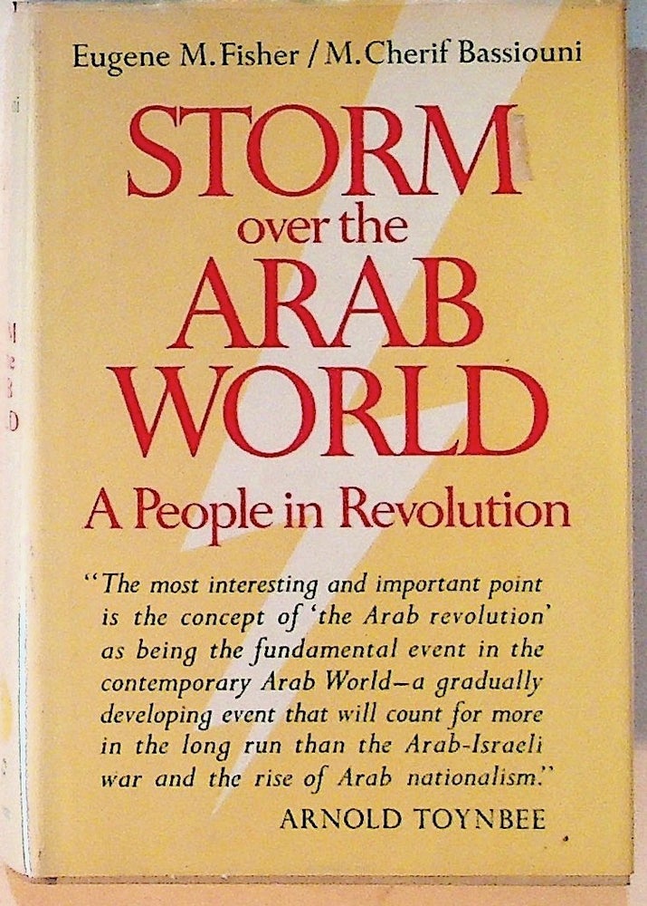 Item #1160 Storm Over the Arab World. Eugene M. Fisher, M. Cherif Bassiouni.