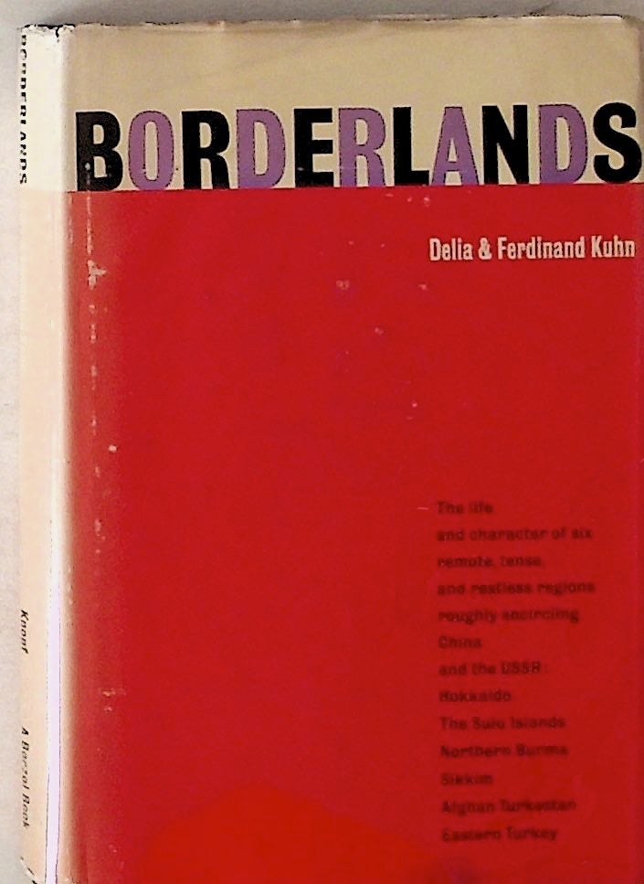 Item #11604 Borderlands (1st Edition). Delia Kuhn, Ferdinand Kuhn.