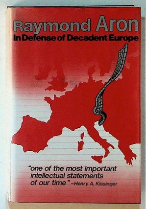 Item #11751 In Defense of Decadent Europe. Raymond Aron