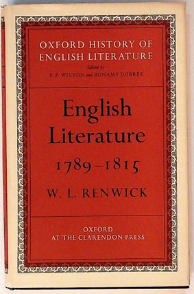 Item #11758 English Literature: 1789-1815 (The Oxford History of English Literature). W. L. Renwick