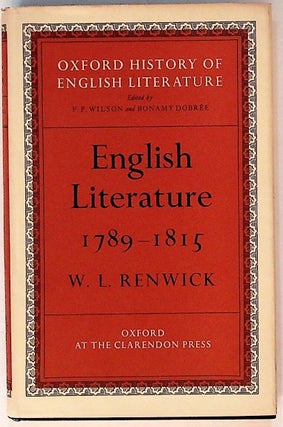 Item #11758 English Literature: 1789-1815 (The Oxford History of English Literature). W. L Renwick