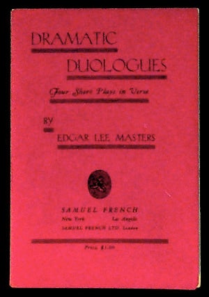 Item #11857 Dramatic Duologues. Four Short Plays in Verse. Edgar Lee Masters