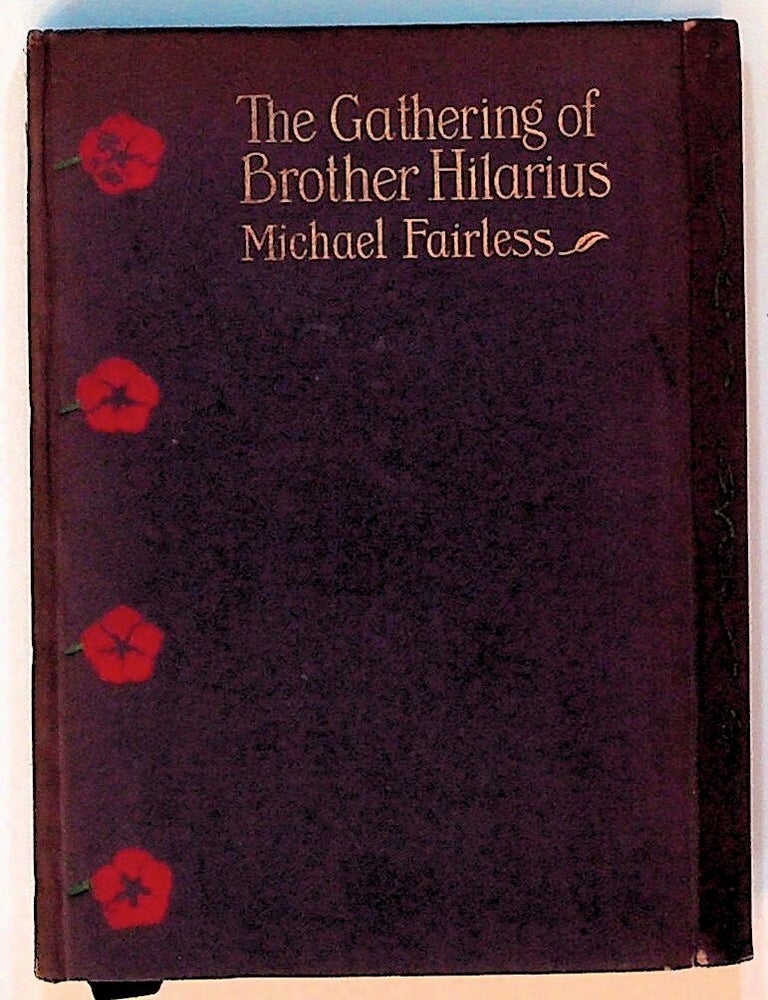 Item #11905 The Gathering of Brother Hilarius. Michael Fairless.