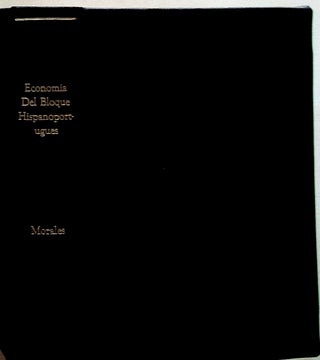 Item #11944 La Economia del Bloque Hispanoportugues. Jose Miguel Ruiz Morales