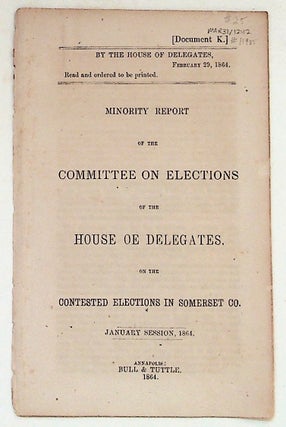 Item #11985 Minority Report of the Committee on Elections, of the House of Delegates, on the...