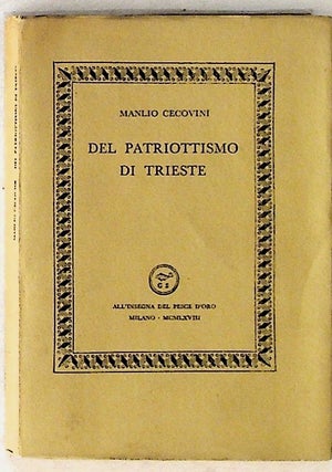 Item #12002 Del Patriottismo di Trieste. Manlio Cecovini