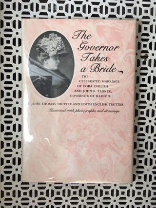 Item #12041 The Governor Takes a Bride: The Celebrated Marriage of Cora English and John R....