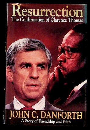 Item #12334 Resurrection: The Confirmation of Clarence Thomas. John C. Danforth