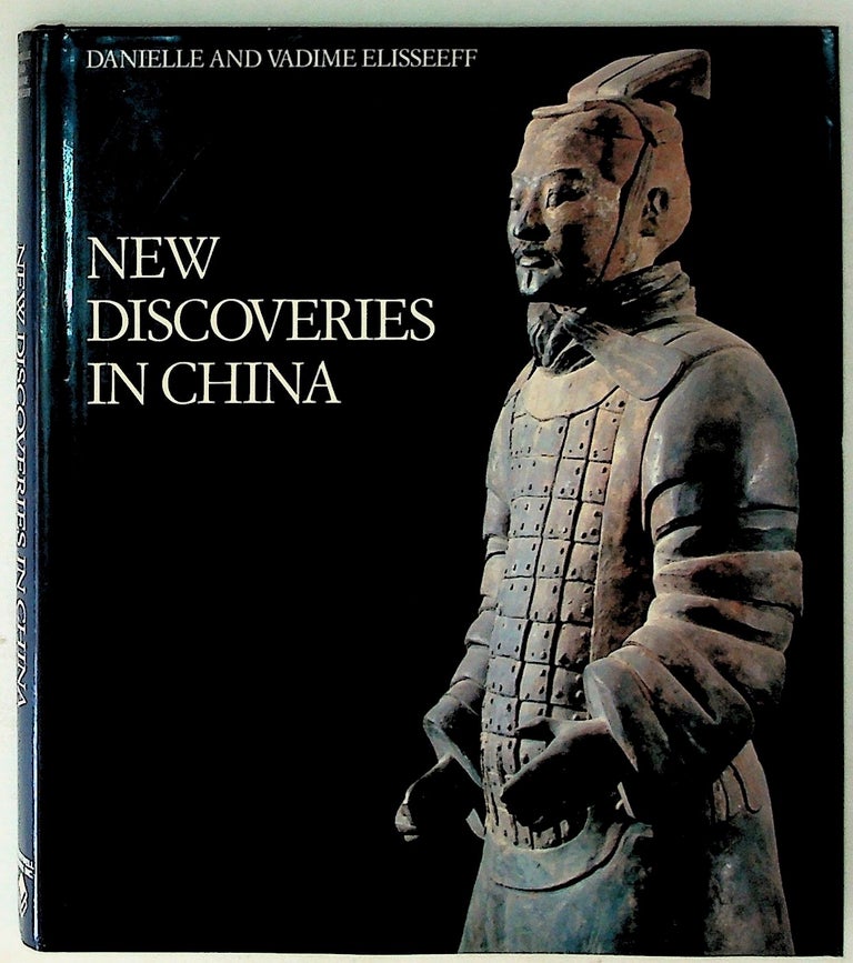Item #12356 New Discoveries in China: Encountering History through Archeology. Danielle Elisseeff, Vadime Elisseeff.