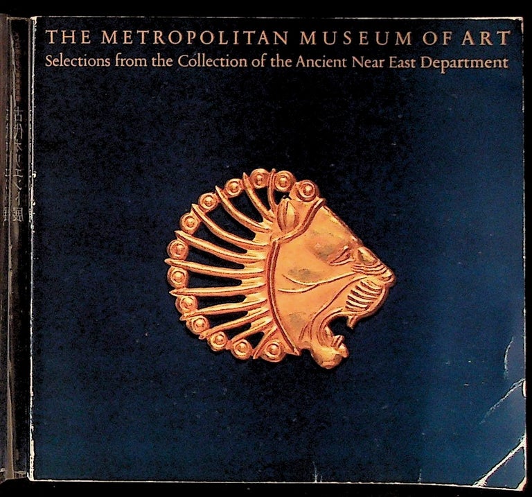 Item #12425 The Metropolitan Museum of Art: Selections from the Collection of the Ancient Near East Department. Unknown.
