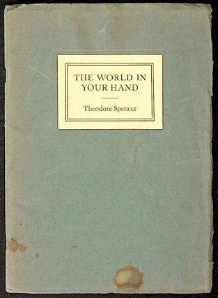 Item #12513 The World in Your Hand. Theodore Spencer