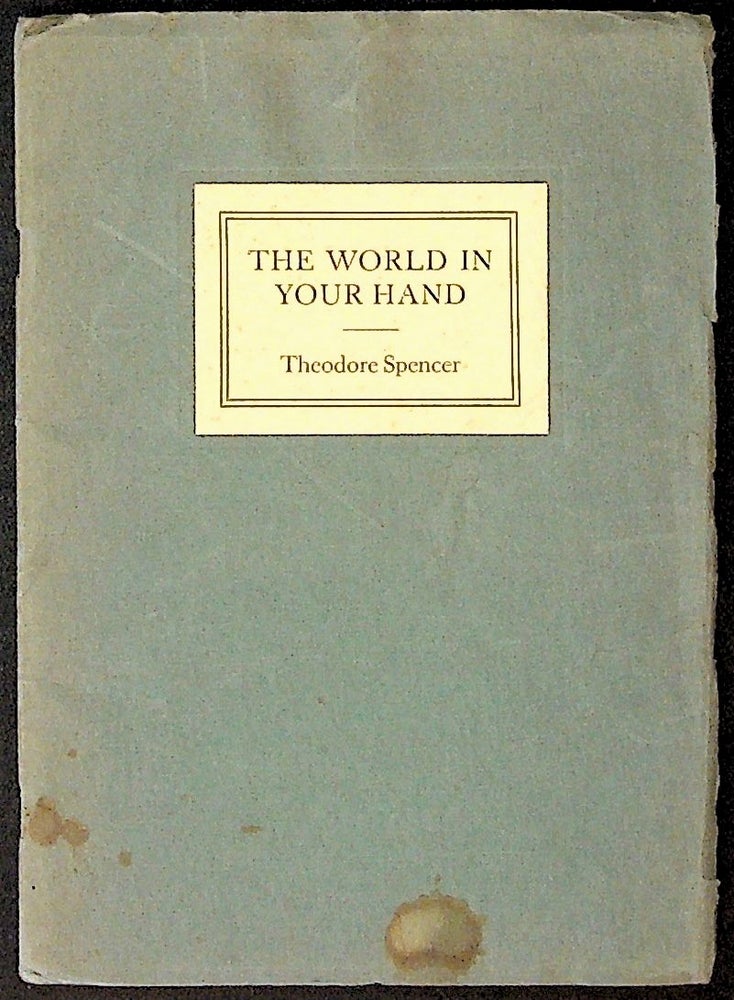 Item #12513 The World in Your Hand. Theodore Spencer.