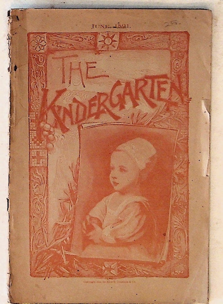 Item #12581 The Kindergarten: June, 1891. Unknown.