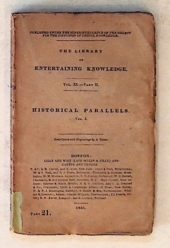Item #12732 The Library of Entertaining Knowledge. Vol. XI., Part II. Historical Parallels. Vol. I. Unknown.