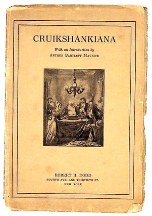 Item #12838 Cruikshankiana: A Choice Collection of Books Illustrated by George Cruikshank. Arthur...