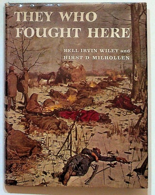 Item #12887 They Who Fought Here (1st Edition). Bell Irvin Wiley, Hirst D., Milhollen