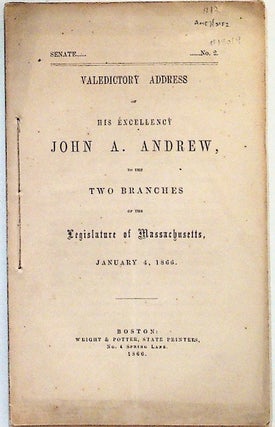Item #13019 Valedictory Address of His Excellency John A. Andrew, to the Two Branches of the...