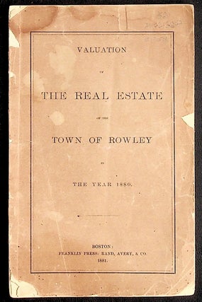 Item #13078 Valuation of the Real Estate of the Town of Rowley in the Year 1880. Unknown