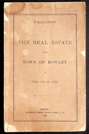 Item #13078 Valuation of the Real Estate of the Town of Rowley in the Year 1880. Unknown