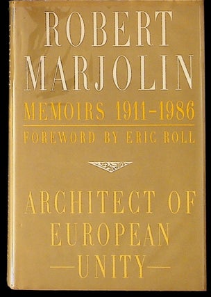 Item #13084 Architect of European Unity: Memoirs, 1911-1986 (1st English Edition). Robert Marjolin