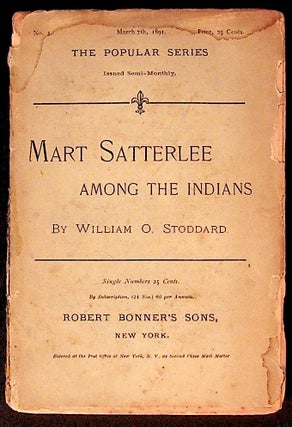 Item #13099 Mart Satterlee Among the Indians. William O. Stoddard