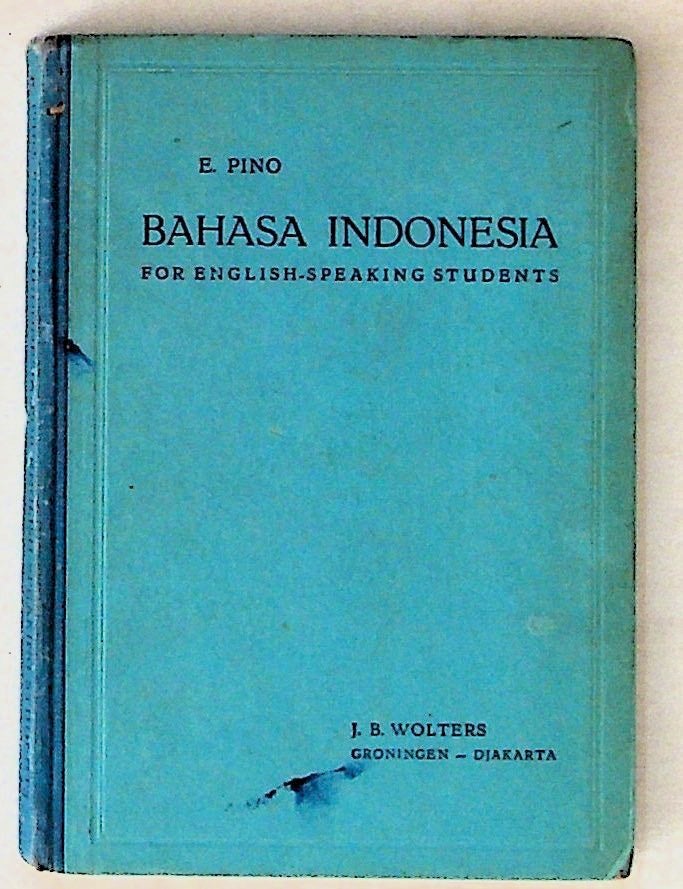 Item #13123 Bahasa Indonesia, the National Language of Indonesia: A Course for English-Speaking Students. E. Pino.