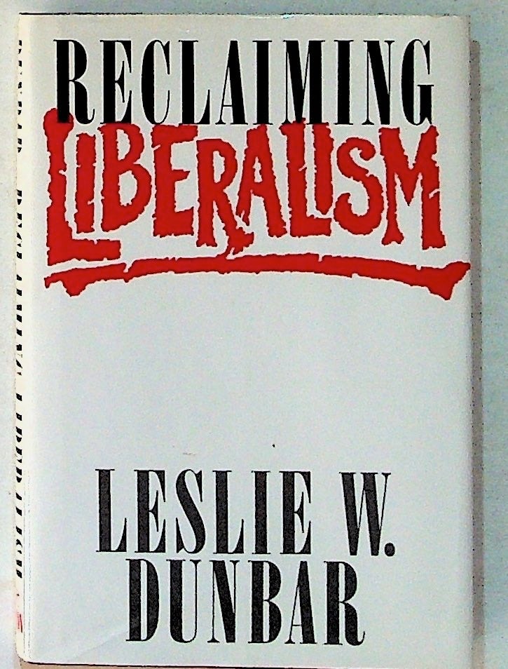 Item #1325 Reclaiming Liberalism. Leslie Dunbar.