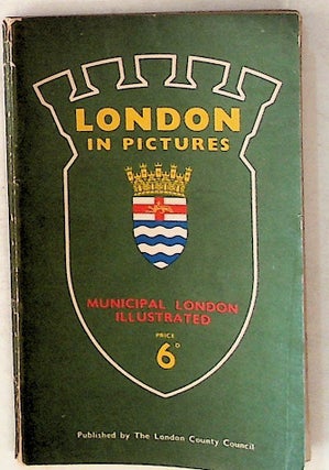 Item #13307 London in Pictures: A Collection of Illustrations of the Services Administred by...