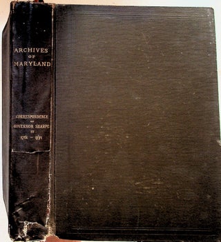 Item #1335 Archives of Maryland: Correspondence of Governor Horatio Sharpe, Vol. III 1761-1771....