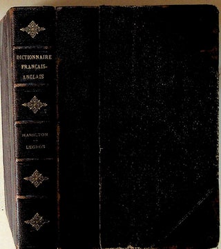 Item #13364 Dictionnaire International Francais-Anglais. H. Hamilton, E. Legros