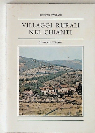 Item #13409 Villaggi Rurali nel Chianti. Renato Stopani